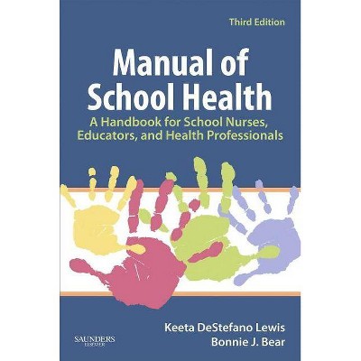 Manual of School Health - 3rd Edition by  Keeta DeStefano Lewis & Bonnie J Bear (Paperback)