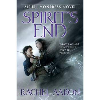 Spirit's End - (Legend of Eli Monpress) by  Rachel Aaron (Paperback)