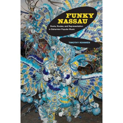 Funky Nassau - (Music of the African Diaspora) by  Timothy Rommen (Hardcover)