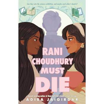 Rani Choudhury Must Die - by  Adiba Jaigirdar (Hardcover)
