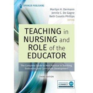 Teaching in Nursing and Role of the Educator, Third Edition - 3rd Edition by  Marilyn H Oermann & Jennie C de Gagne & Beth Cusatis Phillips - 1 of 1