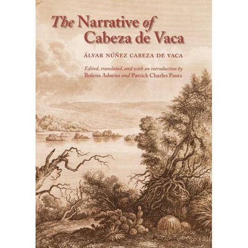 The Narrative Of Cabeza De Vaca By Alvar Nunez Cabeza De Vaca Paperback Target