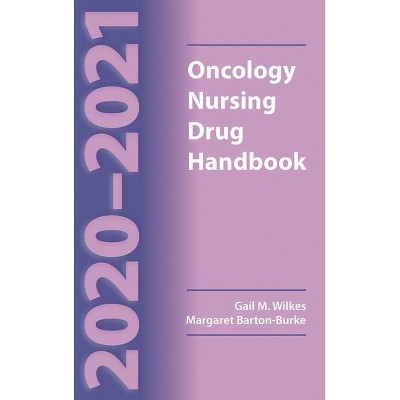 2020-2021 Oncology Nursing Drug Handbook - 23rd Edition by  Gail M Wilkes & Margaret Barton-Burke (Paperback)