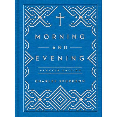 Morning and Evening - by  Charles Spurgeon (Hardcover)