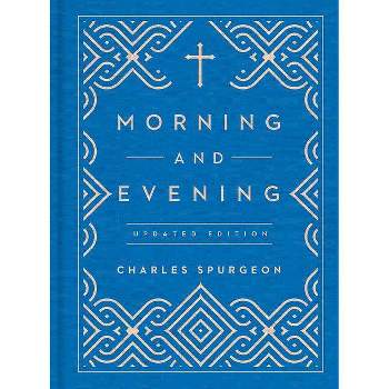 Morning and Evening - by  Charles Spurgeon (Hardcover)