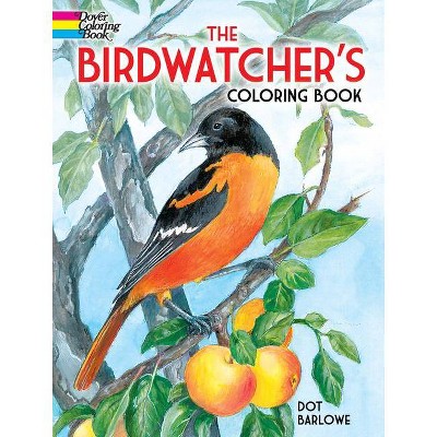 The Birdwatcher's Coloring Book - (Dover Nature Coloring Book) by  Dot Barlowe (Paperback)