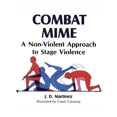 Combat Mime - by  J D Martinez (Paperback)