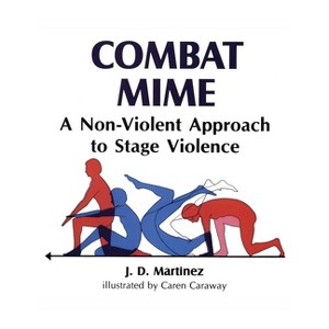 Combat Mime - by  J D Martinez (Paperback) - 1 of 1