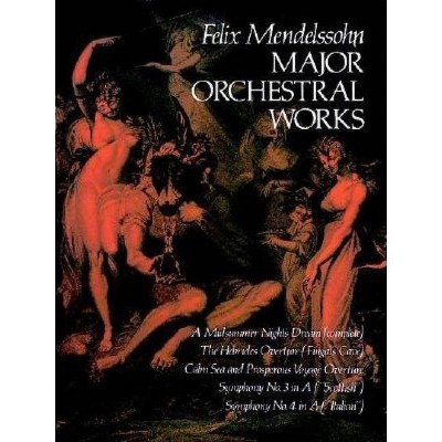  Major Orchestral Works in Full Score - (Dover Music Scores) by  Felix Mendelssohn (Paperback) 