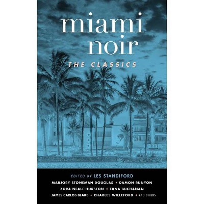 Miami Noir: The Classics - (Akashic Noir) by  Les Standiford (Paperback)