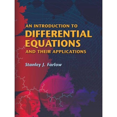 An Introduction to Differential Equations and Their Applications - (Dover Books on Mathematics) by  Stanley J Farlow (Paperback)