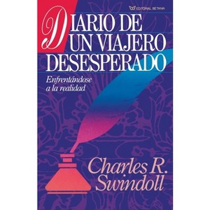 Diario de un Viajero Desesperado = Living on the Ragged Edge - by  Charles R Swindoll (Paperback) - 1 of 1