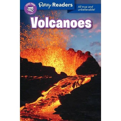 Ripley Readers Level4 Lib Edn Volcanoes - (Hardcover)
