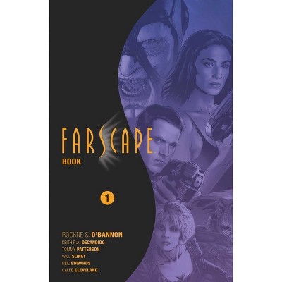 Farscape Omnibus Book One - by Rockne S O'Bannon & Keith R a DeCandido