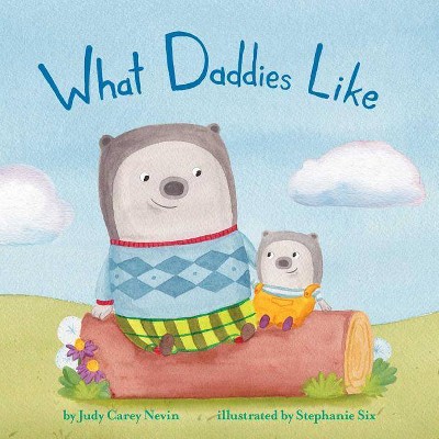 What Daddies Like -  (Mini Bee Board Books) by Judy Carey Nevin (Hardcover)