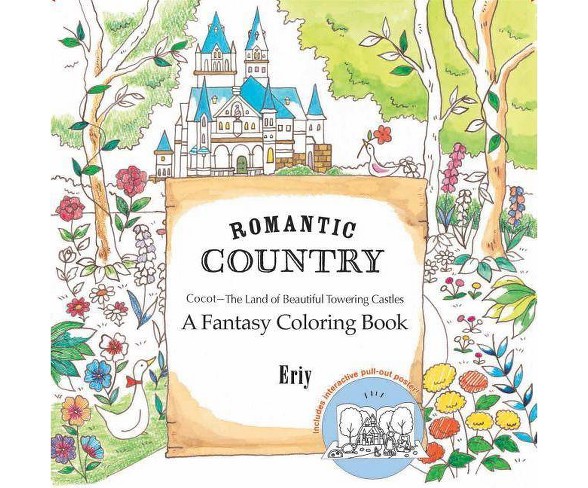Romantic Country: A Fantasy Coloring Book - by  Eriy (Paperback)