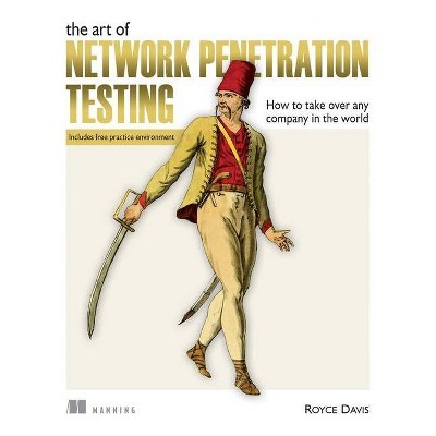 The Art of Network Penetration Testing - by  Royce Davis (Paperback)