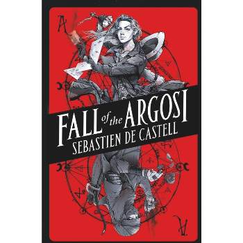 Fall of the Argosi - (Spellslinger) by  Sebastien De Castell (Paperback)