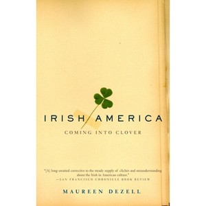 Irish America - by  Maureen Dezell (Paperback) - 1 of 1