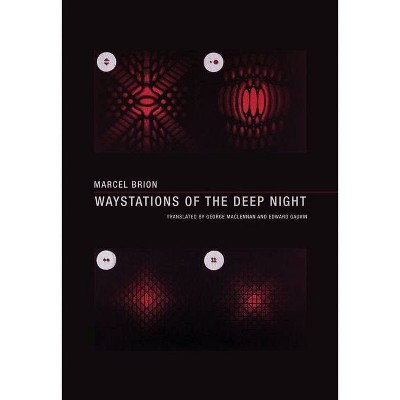 Waystations of the Deep Night - by  Marcel Brion (Paperback)