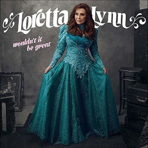 Loretta Lynn - Wouldn't It Be Great - 1 of 1