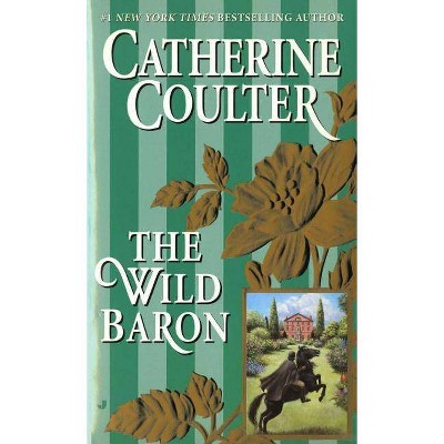 The Wild Baron - (Baron Novels) by  Catherine Coulter (Paperback)