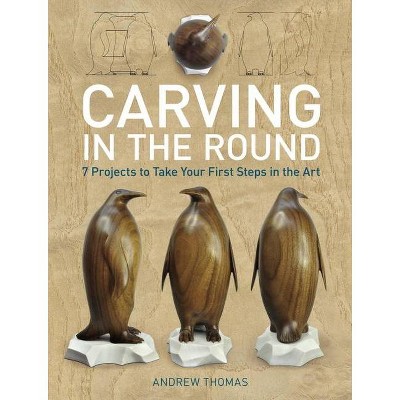 Carving in the Round - by  Andrew Thomas (Paperback)