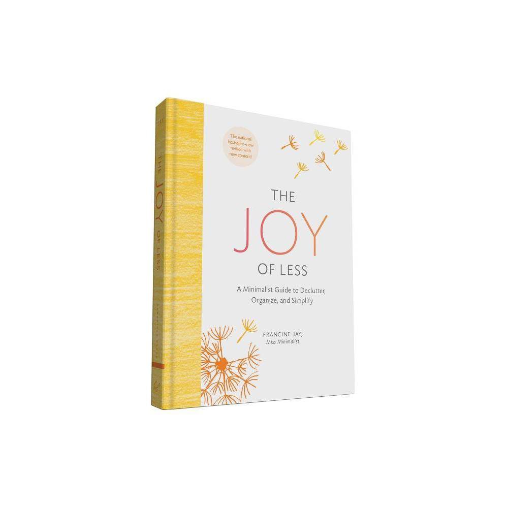 Joy of Less - by Francine Jay (Hardcover)