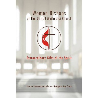 Women Bishops of the United Methodist Church - by  Margaret Ann Crain & Sharon Zimmerman Rader (Paperback)