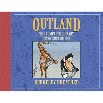 Berkeley Breathed's Outland: The Complete Collection - (Bloom County) (Hardcover)