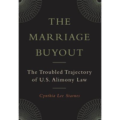 The Marriage Buyout - (Families, Law, and Society) by  Cynthia Lee Starnes (Hardcover)