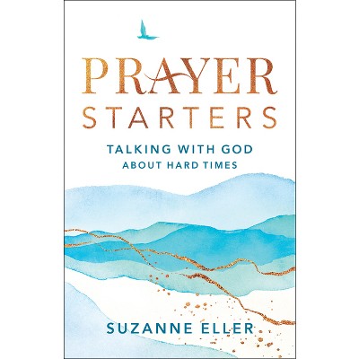 Prayer Starters - by  Suzanne Eller (Paperback)