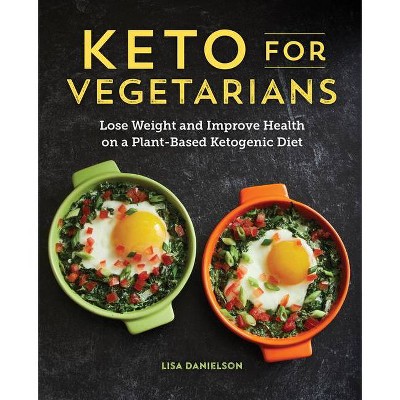 Keto for Vegetarians - by  Lisa Danielson (Paperback)