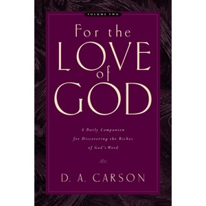 For the Love of God - by  D A Carson (Paperback) - 1 of 1