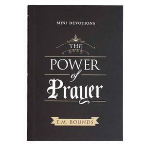 Mini Devotions the Power of Prayer - by  Edward M Bounds (Paperback) - 1 of 1