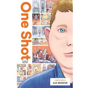One Shot: A Story of Bullying - (Zuiker Teen Topics) by  Alex Karl Bruorton (Hardcover) - 1 of 1