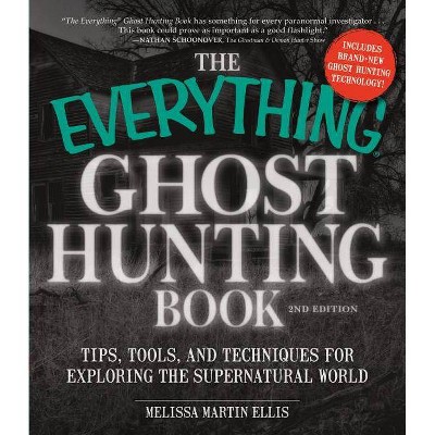 The Everything Ghost Hunting Book - (Everything(r)) 2nd Edition by  Melissa Martin Ellis (Paperback)