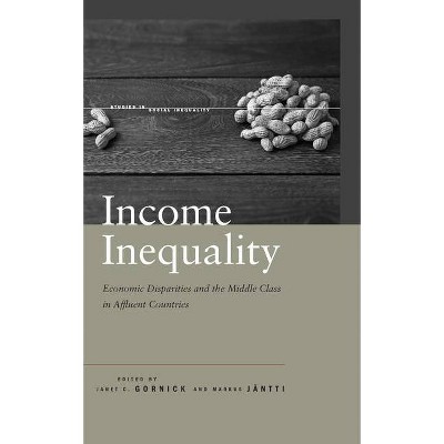 Income Inequality - (Studies in Social Inequality) by  Janet C Gornick & Markus Jäntti (Paperback)