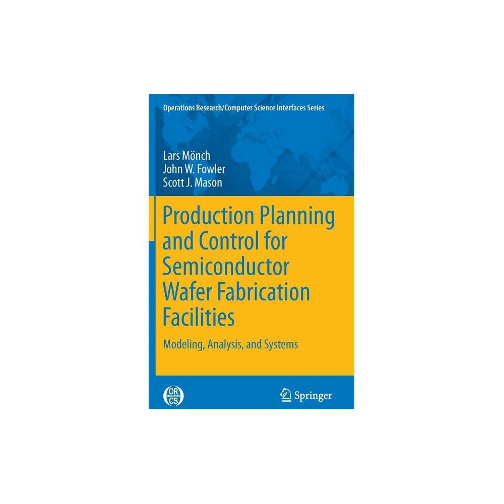 ISBN 9781461444718 product image for Production Planning and Control for Semiconductor Wafer Fabrication Facilities - | upcitemdb.com