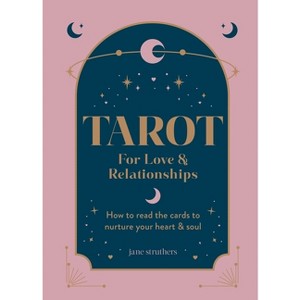 Tarot for Love & Relationships - by  Jane Struthers (Hardcover) - 1 of 1