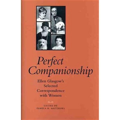 Perfect Companionship - by  Ellen Glasgow (Hardcover)