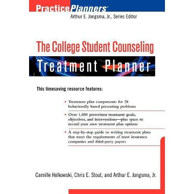 The College Student Counseling Treatment Planner - (PracticePlanners) by  Camille Helkowski & Chris E Stout & Arthur E Jongsma (Paperback)