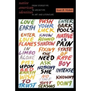 Native American Identities - (Linguistics, and Culture) by  Scott B Vickers (Paperback) - 1 of 1