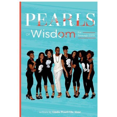 Pearls of Wisdom for Teenage Girls (Blue Cover) - by  Linda Pearl Fils-Aime (Paperback)