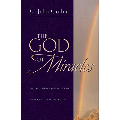 The God of Miracles - by  C John Collins (Paperback)