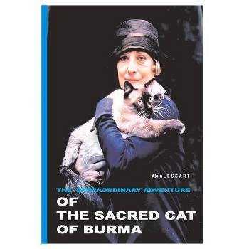 The Extraordinary Adventure of the Sacred Cat of Burma - by  Alain Lescart (Paperback)