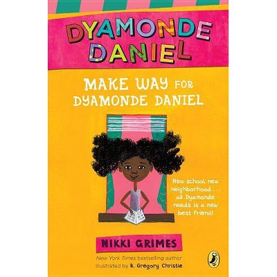 Make Way for Dyamonde Daniel - (Dyamonde Daniel Book) by  Nikki Grimes (Paperback)