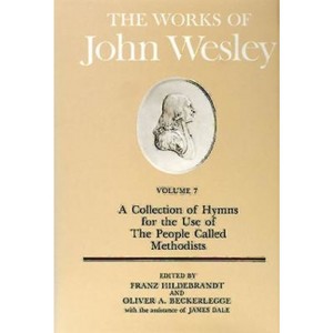The Works of John Wesley Volume 7 - (Collection of Hymns for the Use of the People Called Methodi) (Hardcover) - 1 of 1