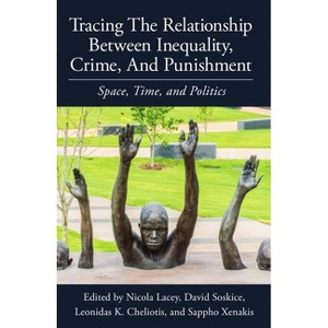 Tracing the Relationship Between Inequality, Crime and Punishment - (Proceedings of the British Academy) (Hardcover) - 1 of 1