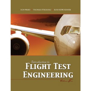Introduction to Flight Test Engineering, Volume Two - by  Donald T Ward & Rob Niewohhner & Thomas W Strganac (Paperback) - 1 of 1